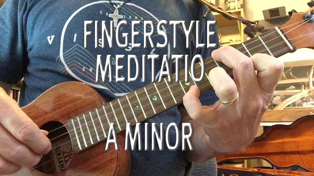 Fingerstyle Meditatio for Ukulele in A Minor by Terry Carter - Uke Like The Pros