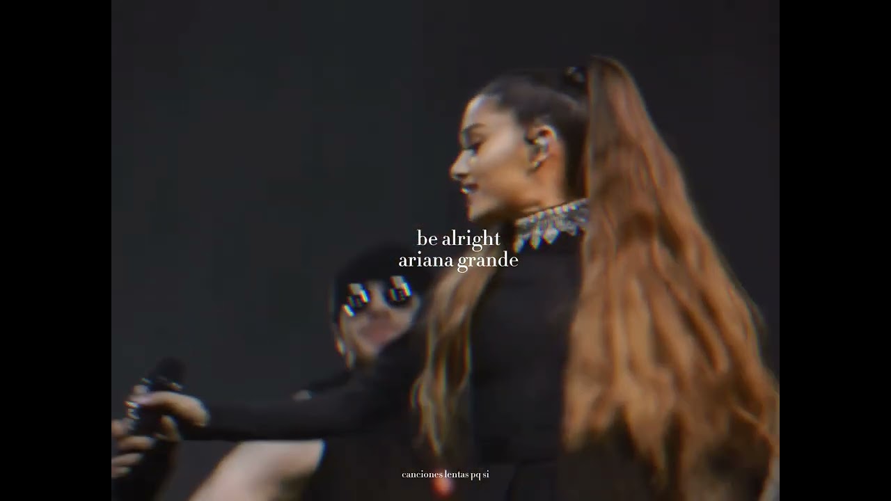 ariana grande; be alright (slowed + reverb)