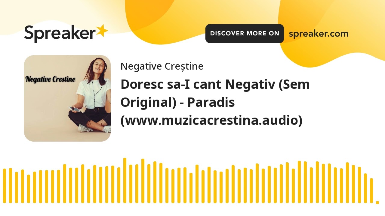 Doresc sa-I cant Negativ (Sem Original) - Paradis (www.muzicacrestina.audio)