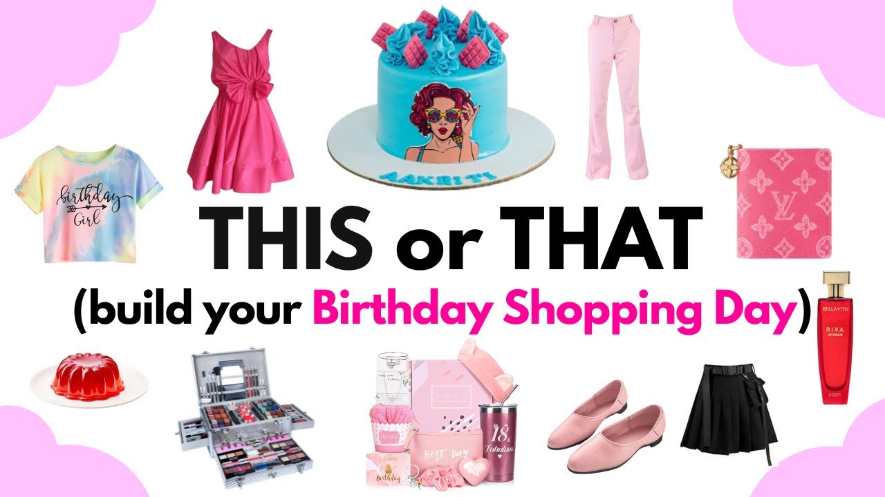 My Birthday Shopping Day | THIS or THAT Edition #BirthdayShopping #PickOne
