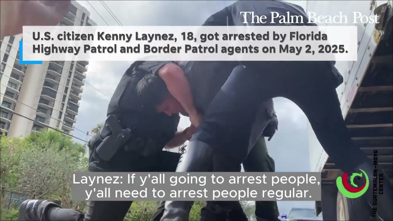 US citizen Kenny Laynez recorded his arrest by Florida Highway Patrol, Border Patrol