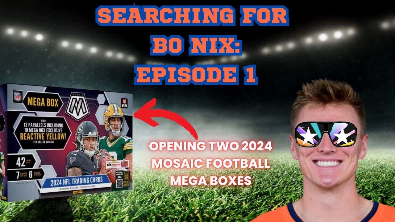 SEARCHING FOR BO NIX! Opening 2024 PANINI MOSAIC FOOTBALL MEGA BOXES to find the Broncos rookie QB!