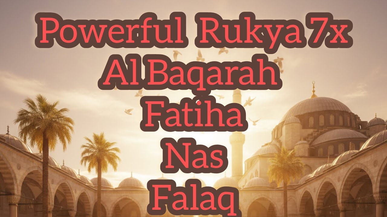 Rukya against sihr, nazar, black magic, jinn, evil eye. For protection, barakah & peace. Rukhaiya 