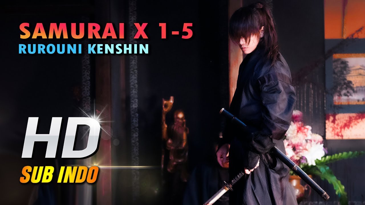 Rurouni Kenshin 1-5, Seluruh Alur Cerita Film Samurai X Lengkap!!