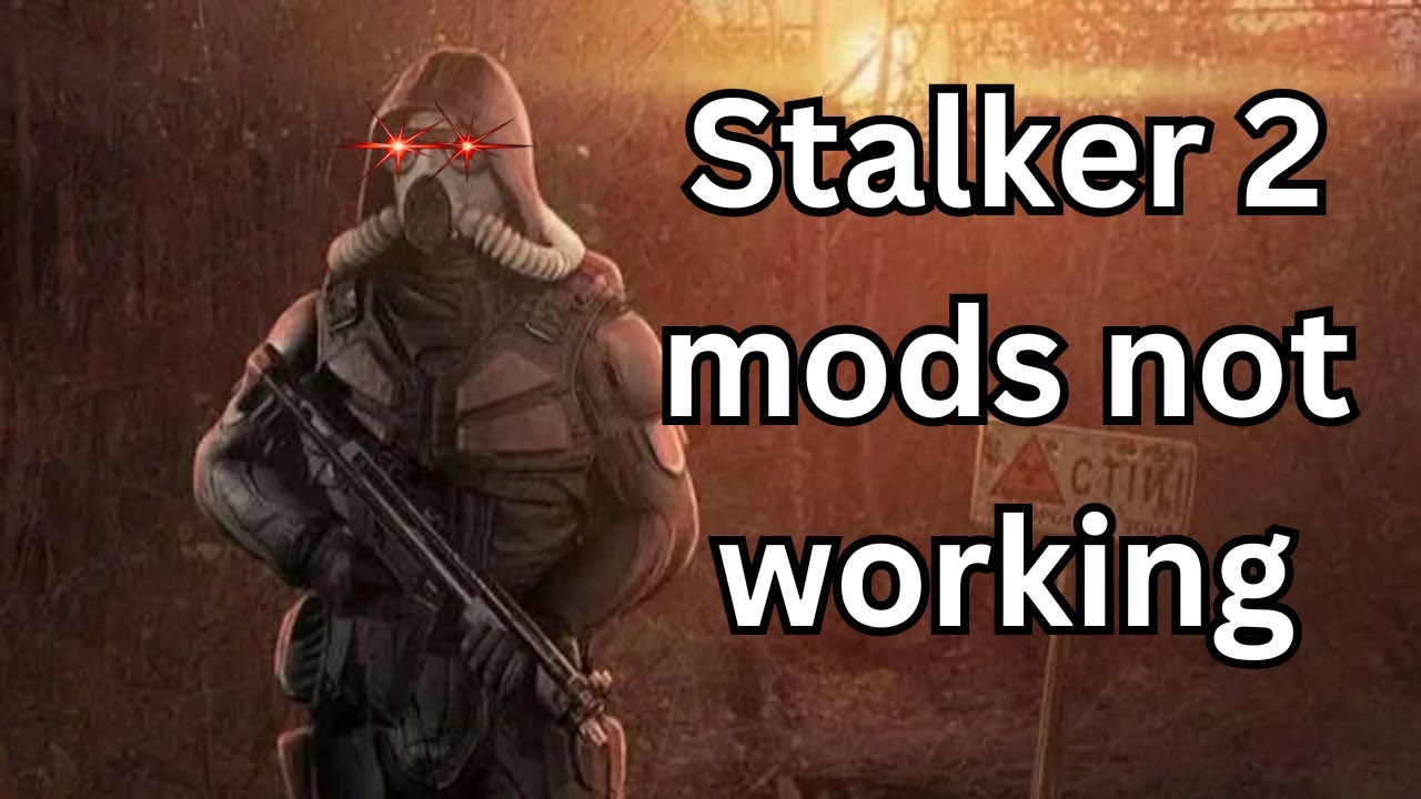 STALKER 2 Mods Not Working? Fix it in 1 Minutes!