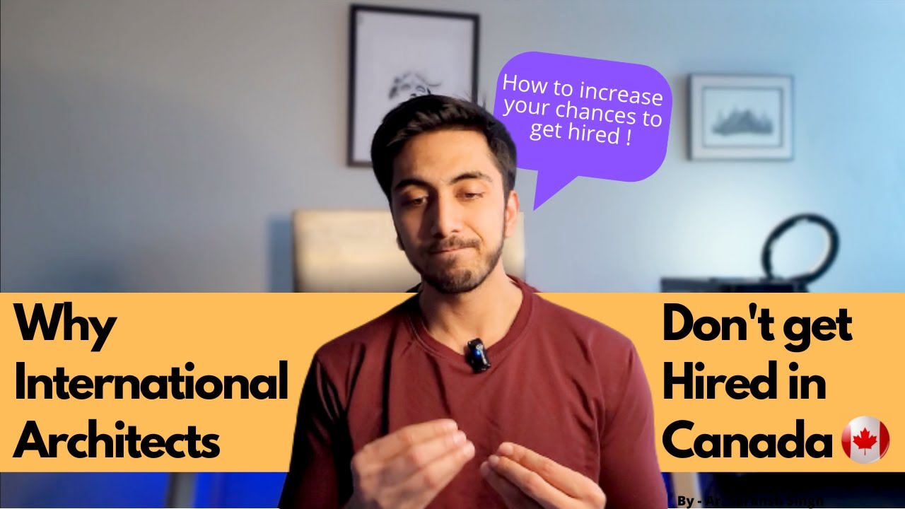 Why International Architects don't get Hired in Canada Easily & Tips to get Hired 2023