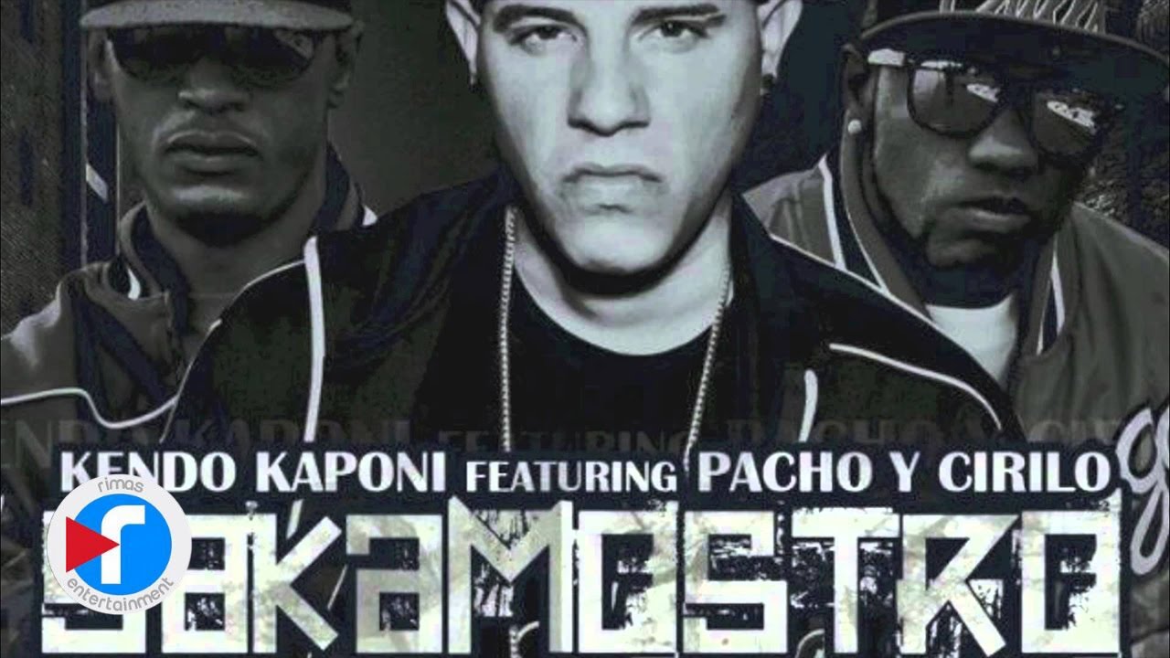 KENDO KAPONI FEAT PACHO Y CIRILO - SAKA MOSTRO