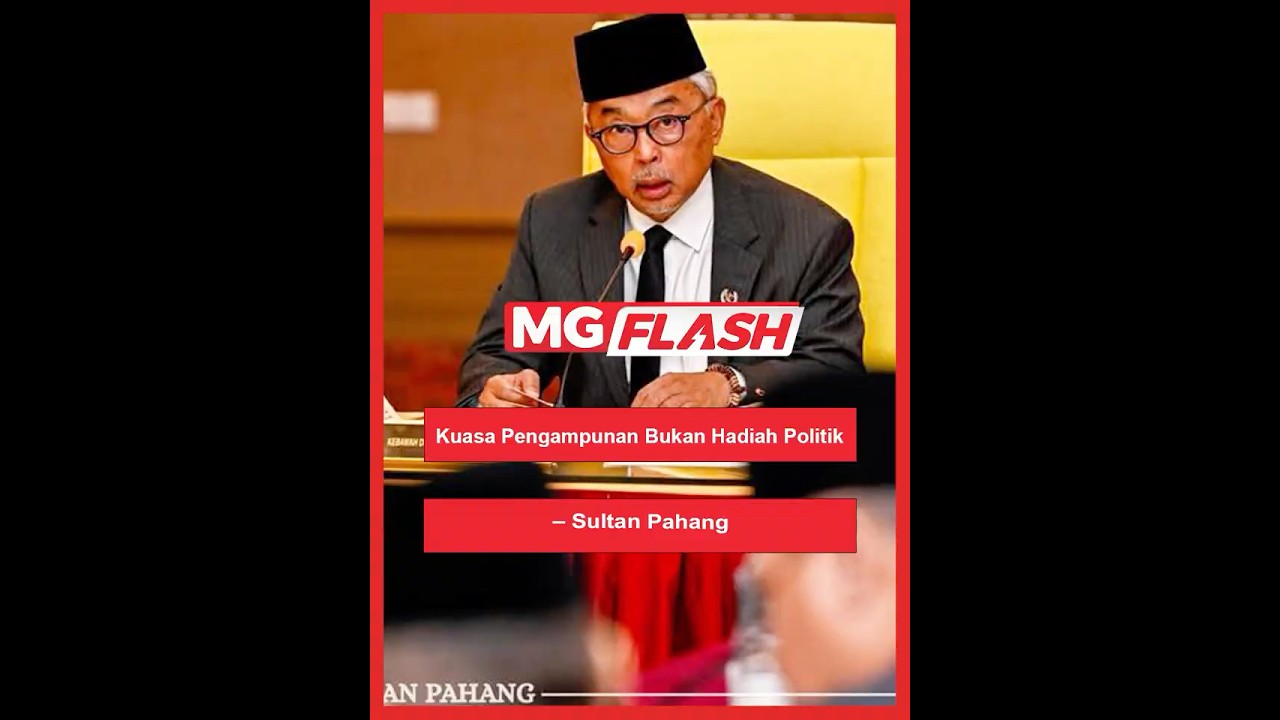 Kuasa Pengampunan Bukan Hadiah Politik &ndash; Sultan Pahang #MGFlash