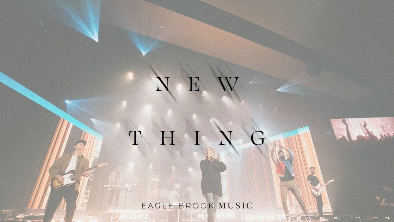 New Thing (Live - This Is My Hope) // Eagle Brook Music
