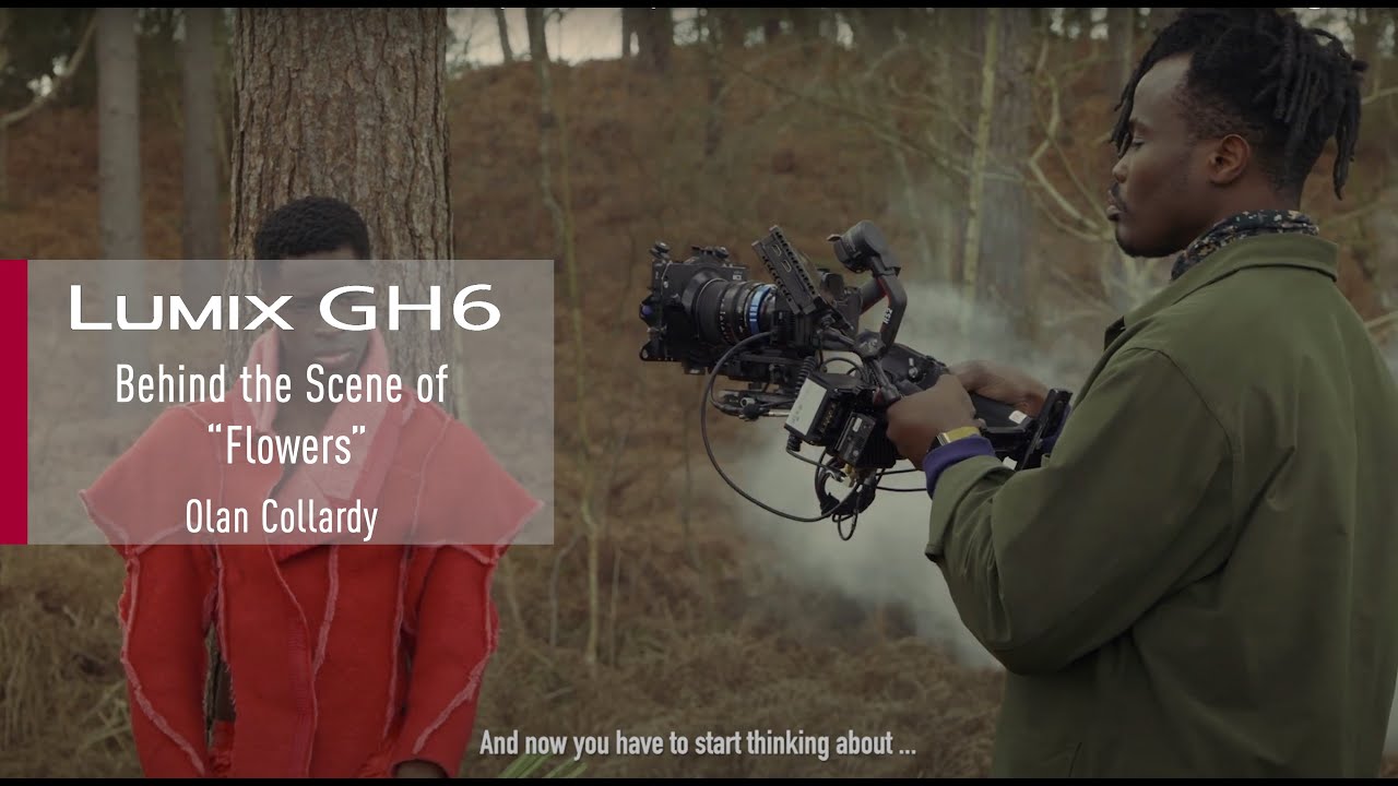 LUMIX GH6 | Behind the scenes of Flowers by Olan Collardy