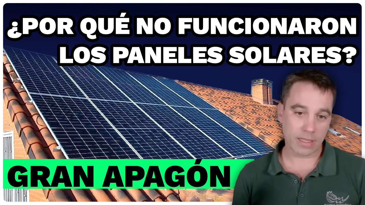 ¿Por que no funcionaron los paneles solares durante el gran apagón en España?⚡
