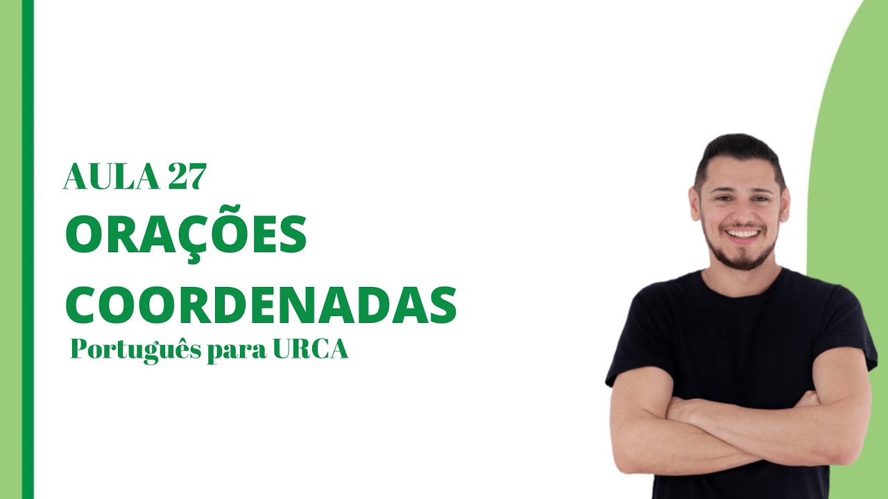 AULA 27 - Orações Coordenadas