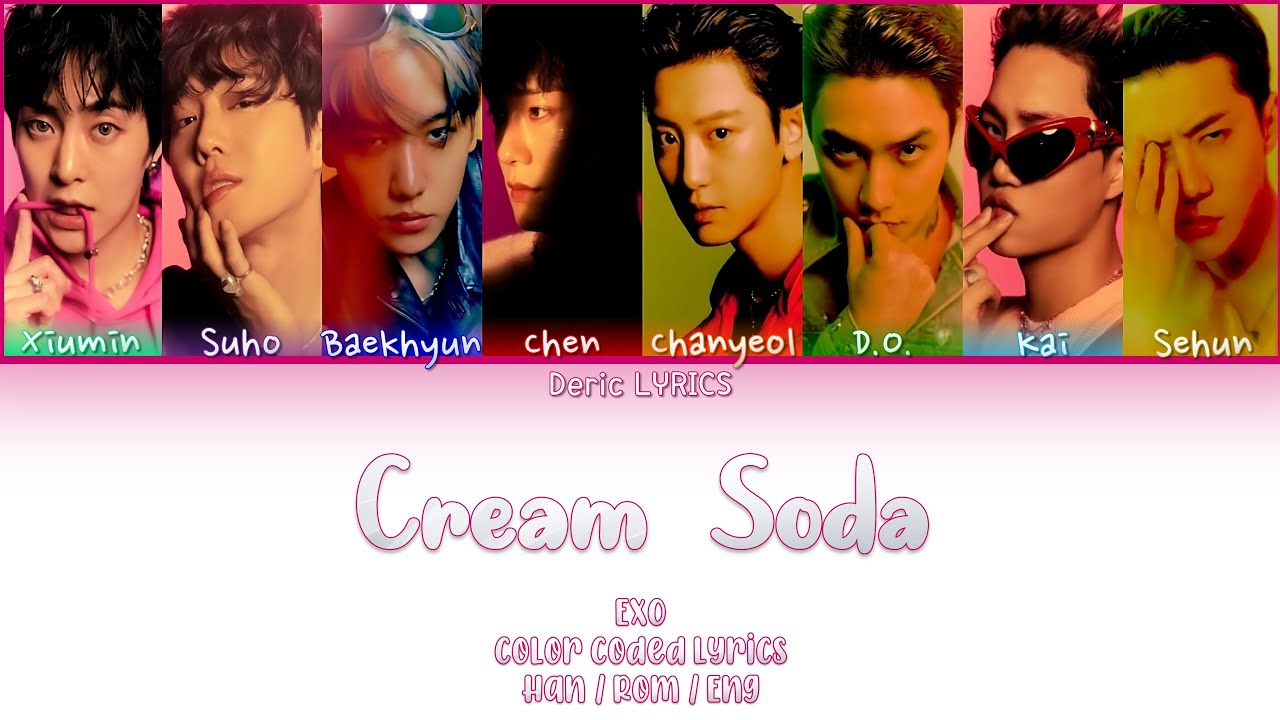 EXO - Cream Soda (Color Coded Lyrics) [Han/Rom/Eng]