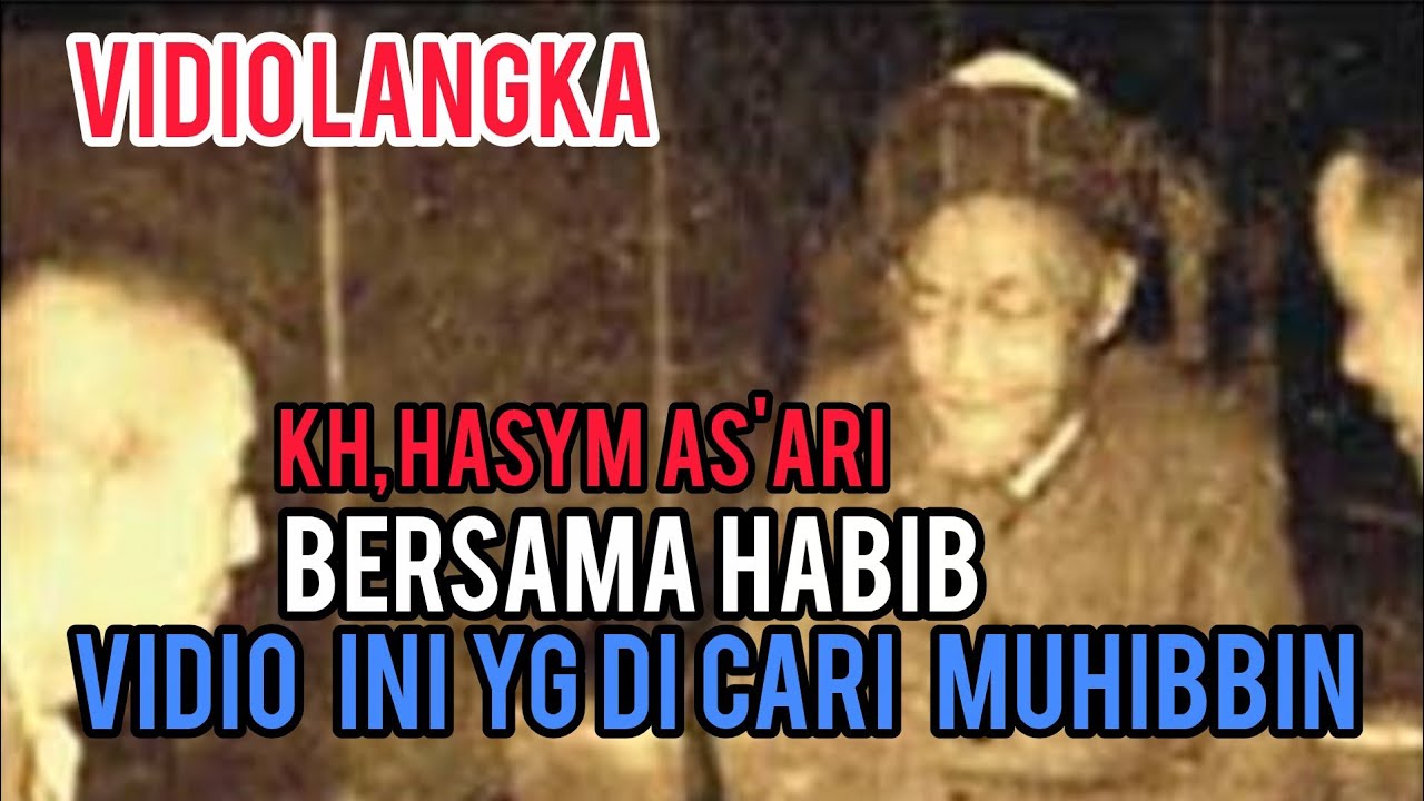 VIDIO LANGKA‼️ KH, HASYIM AS'ARI BERSAMA HABIB‼️#muhmunawar 