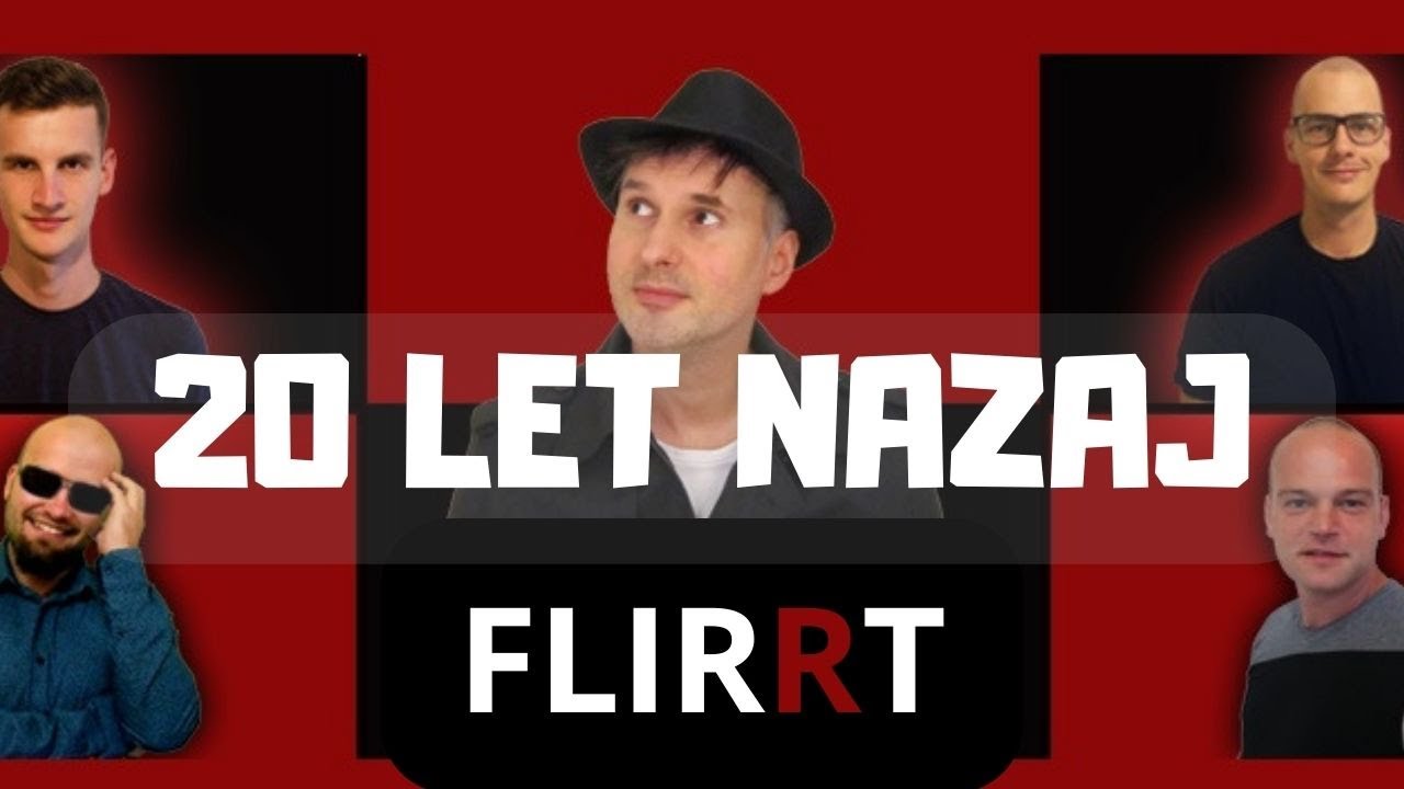 FLIRRT - 20 LET NAZAJ