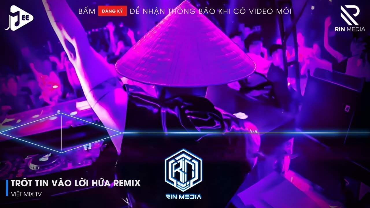 TRÓT TIN VÀO LỜI HỨA REMIX (BẢN HOT TIKTOK) | VÌ NGƯỜI ĐÃ ĐÃ KIẾN TRÁI TIM MỒ CÔI REMIX HOT TIKTOK