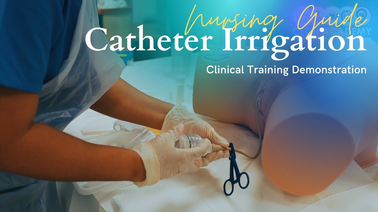 Academy Skills Lab | Catheter Irrigation