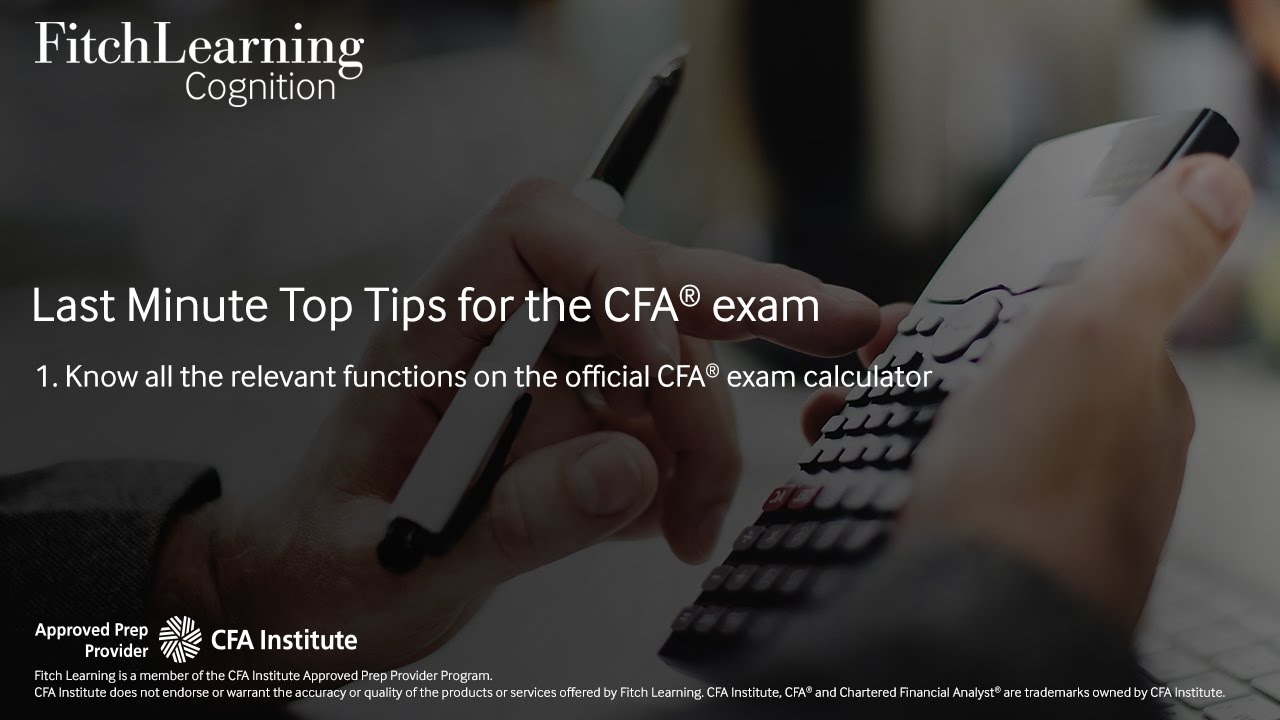 Know all the relevant function on the official CFA&reg; exam calculator