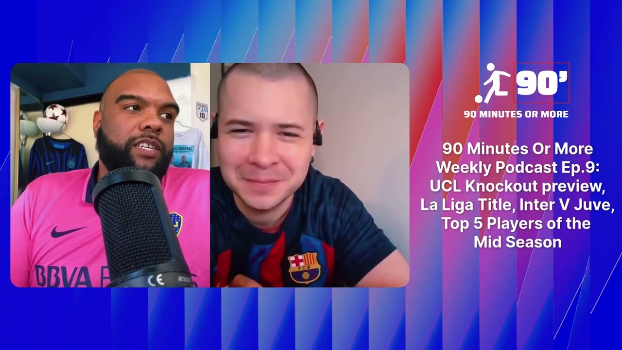 UCL Knockout Predictions, Barcelona Slip, Serie A Controversy & Neymar | 90 Minutes Or More Ep. 9