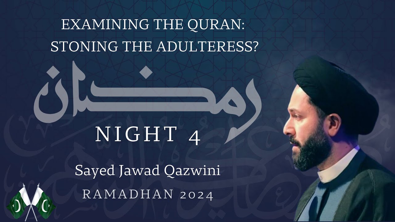 Examining the Quran: Stoning the Adulteress | Night 4 | Ramadan 2024 Lecture Series
