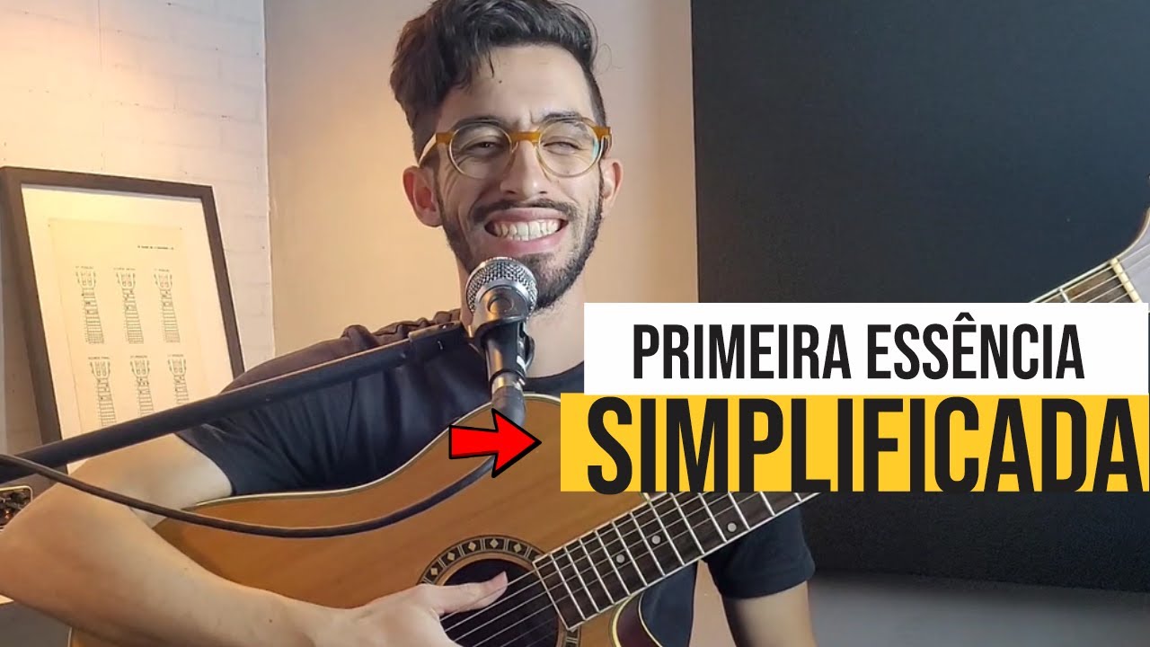 Primeira Essência - Simplificado - vídeo aula violão.