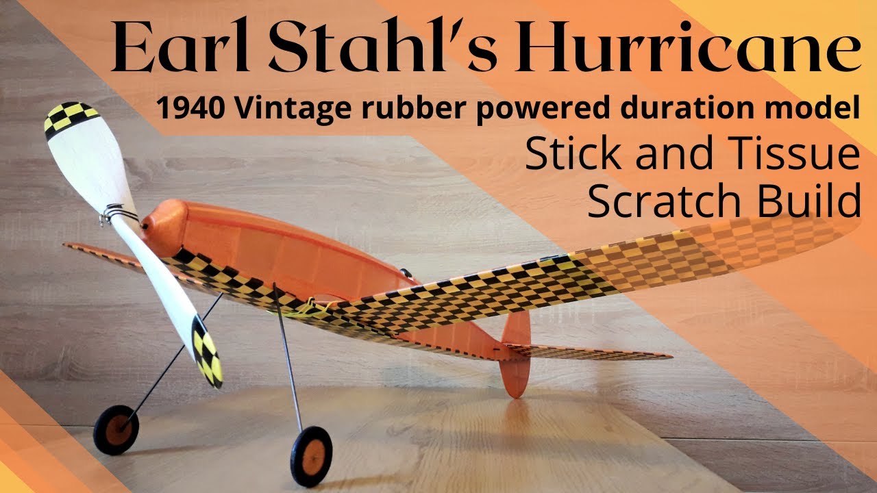 Earl Stahl's Hurricane | 1940 Vintage rubber powered duration model | Stick and Tissue scratch Build