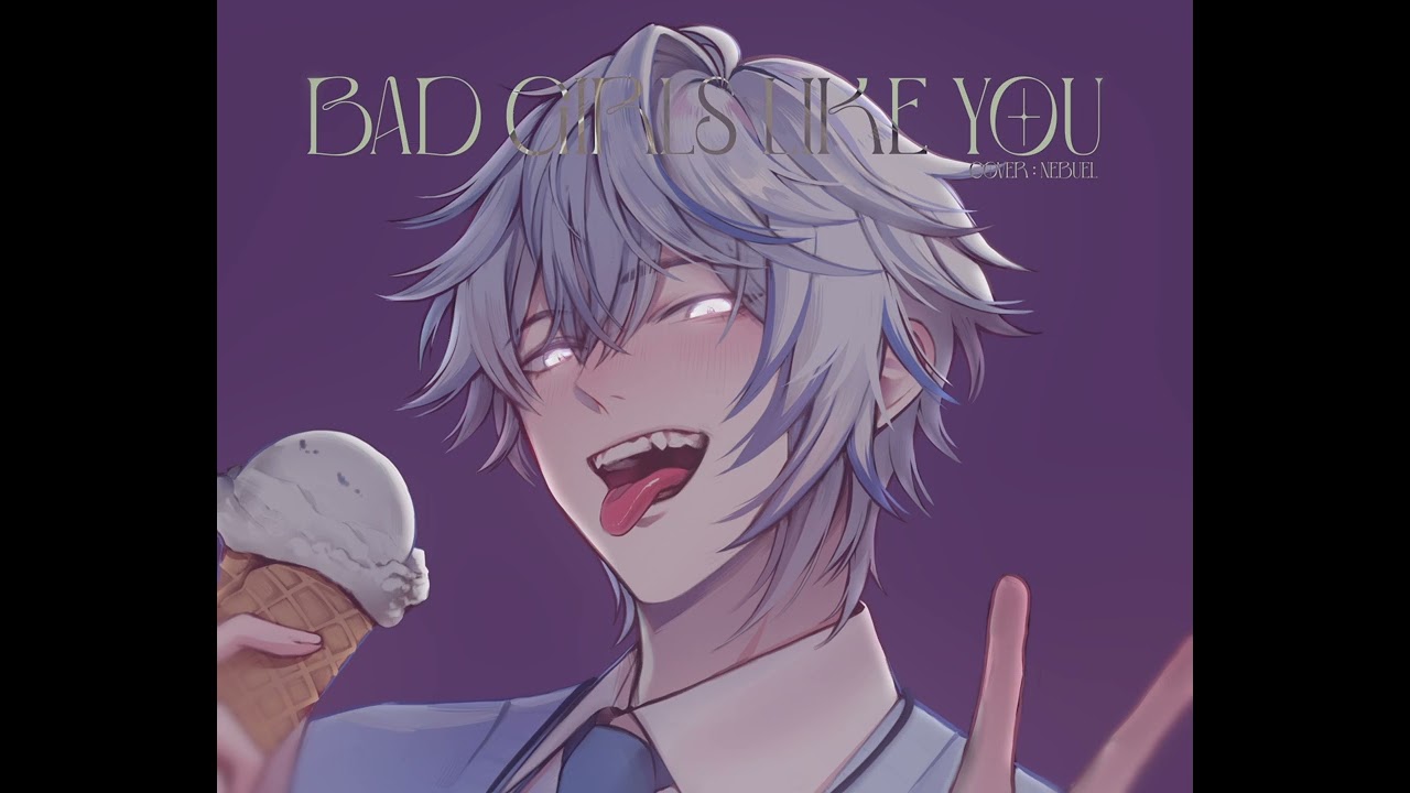 Bad Girls Like You - Tobii Cover Nebuel