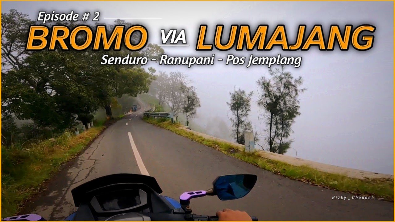 Rute ke BROMO via LUMAJANG [ Episode 2 ] Melewati SENDURO - RANUPANI Sampai Pos Jemplang Malang 
