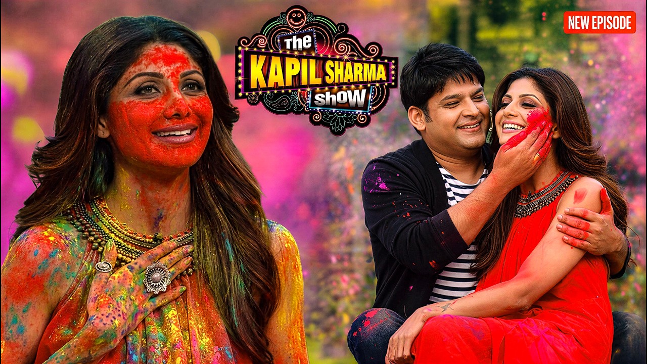 Kapil ने रंग लगा लगा कर बिगाड़ा Shilpa Shetty का हुलिया || The Kapil Sharma Show || Latest Episode ||