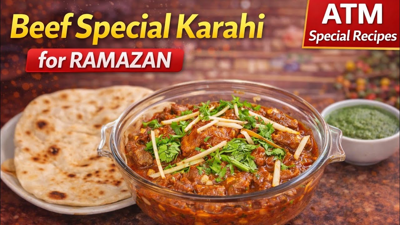 Beef Special Karahi Recipe | Ramadan Special Beef Karahi | Easy & Tasty Karahi