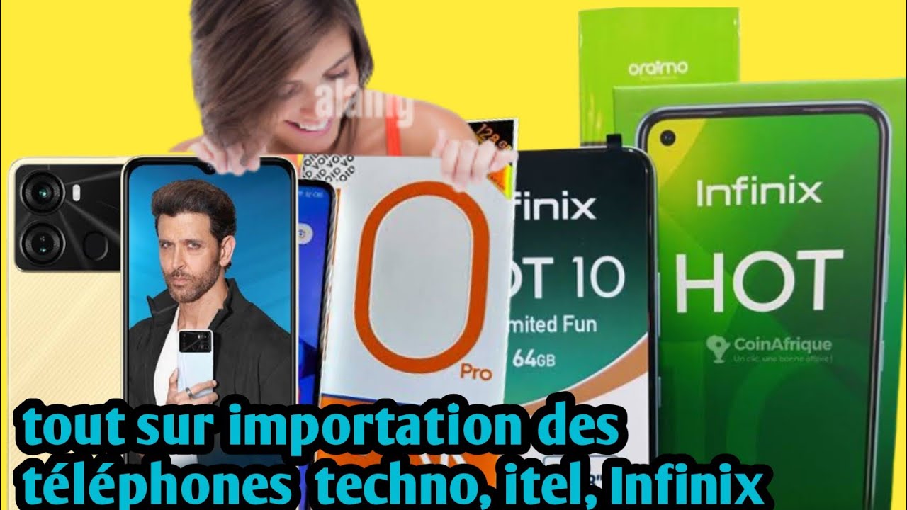 importation des téléphones techno, itel, Infinix