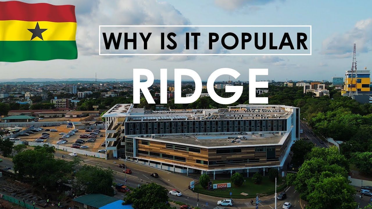 The Changing Face of Ridge in Accra | Why the City Is Transforming Quickly