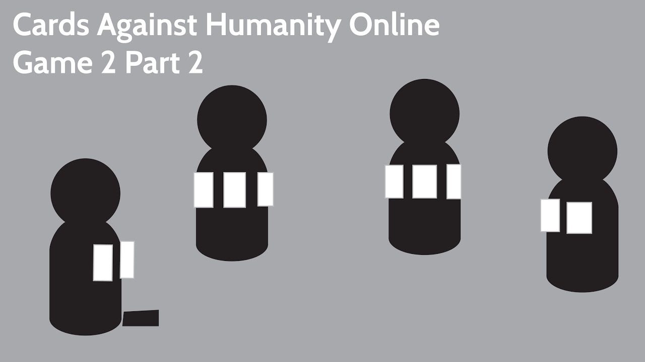 Cards Against Humanity Online: Game 2 Part 2
