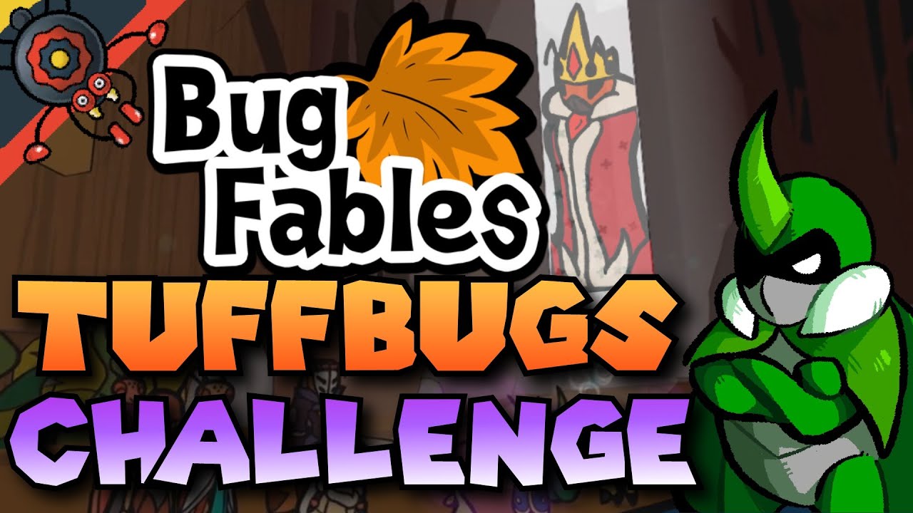 The TUFFBUGS Challenge (Bug Fables)