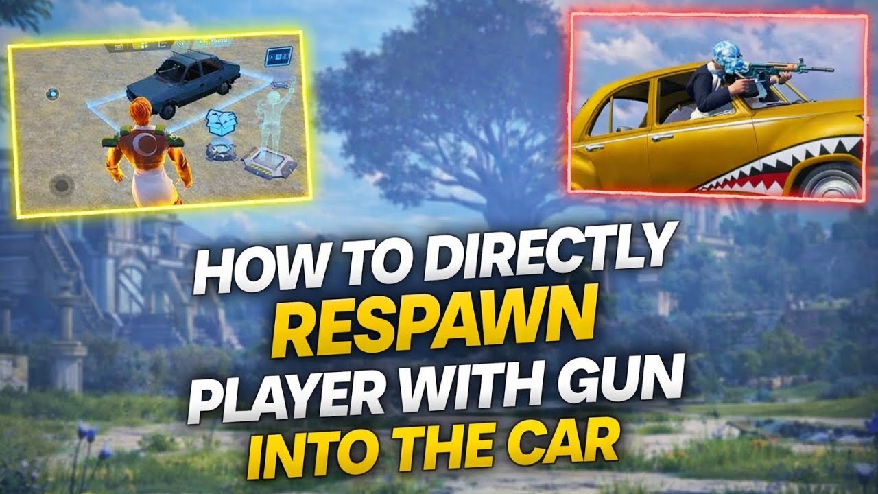 How To Directly Respawn Player With Gun Into A Car(part2) | wow tutorial | PUBG MOBILE. 