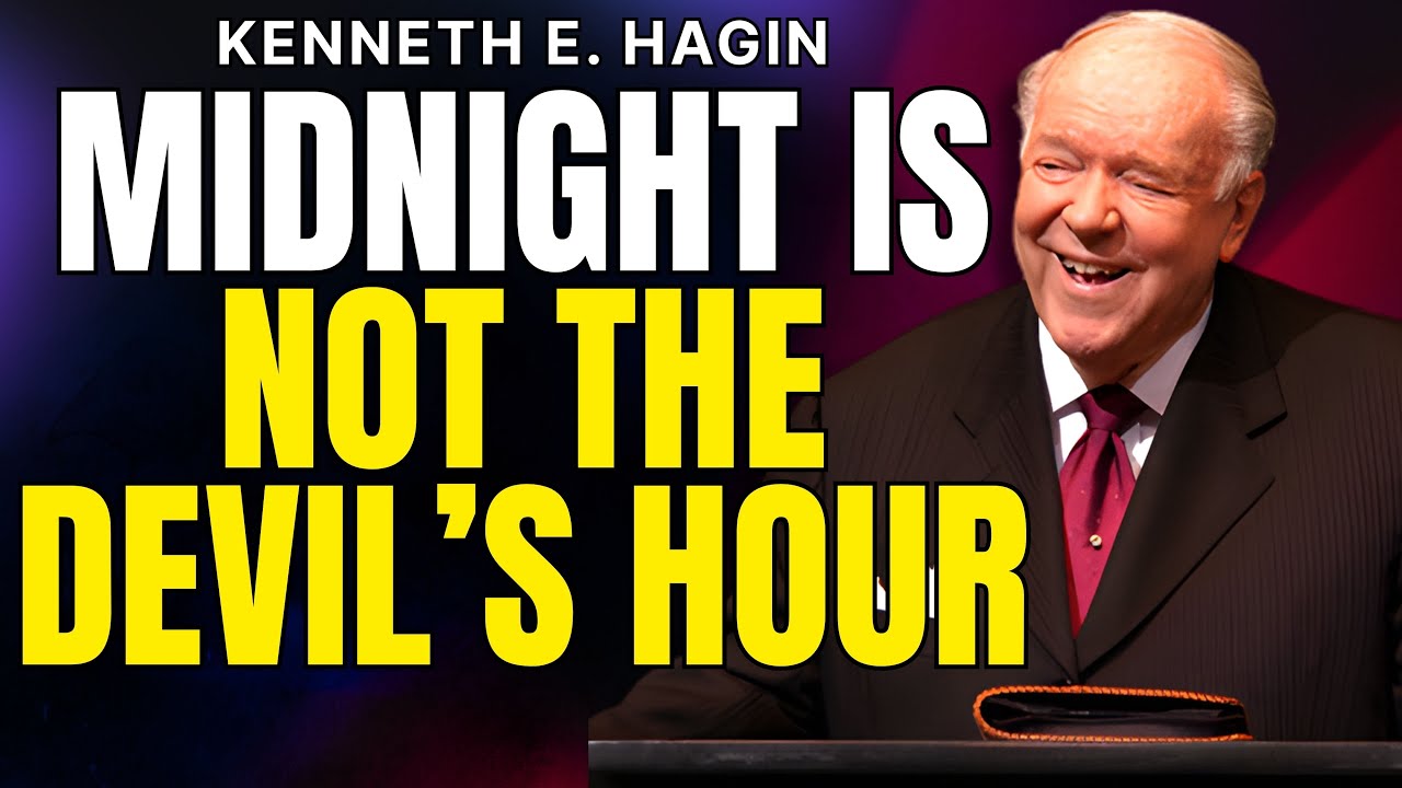 MIDNIGHT Is Not the Devil’s Hour—Use Your AUTHORITY Tonight (Kenneth E. Hagin)