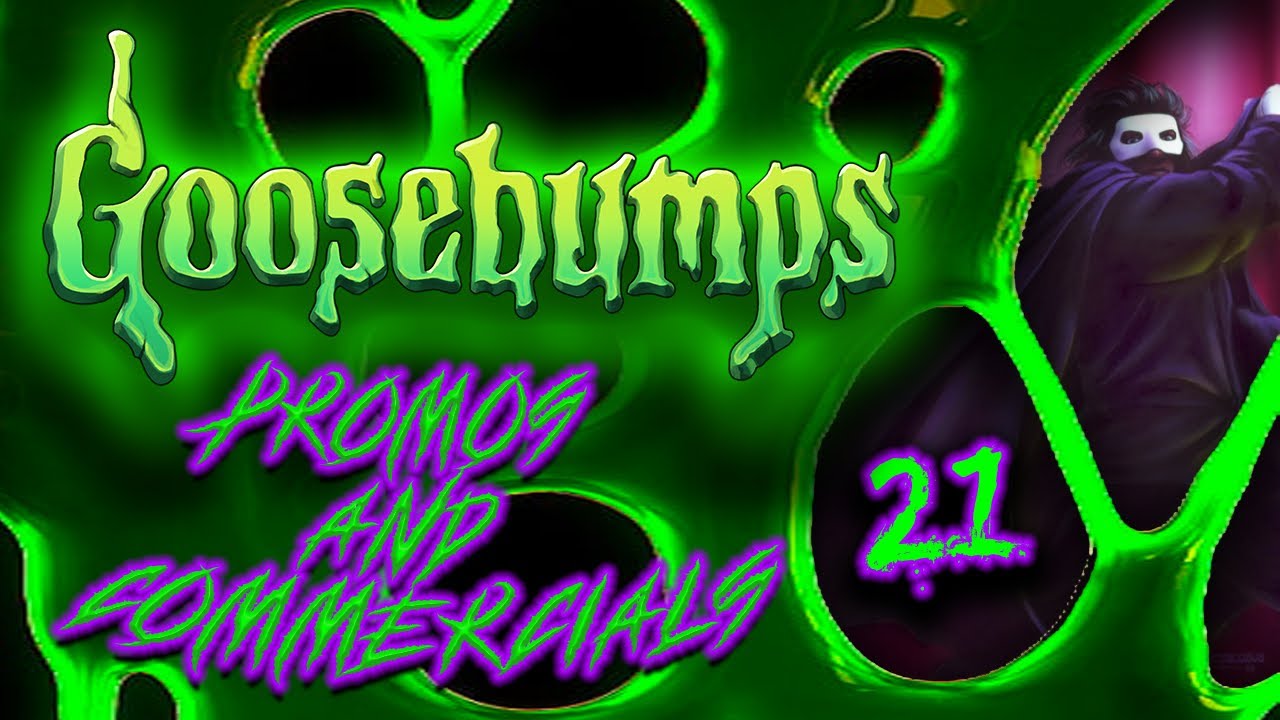 Goosebumps Promo and Commercial Compilation 21