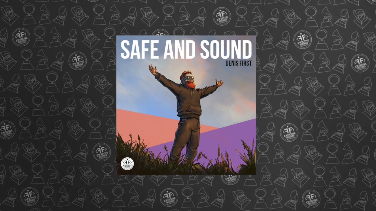 Denis First - Safe And Sound