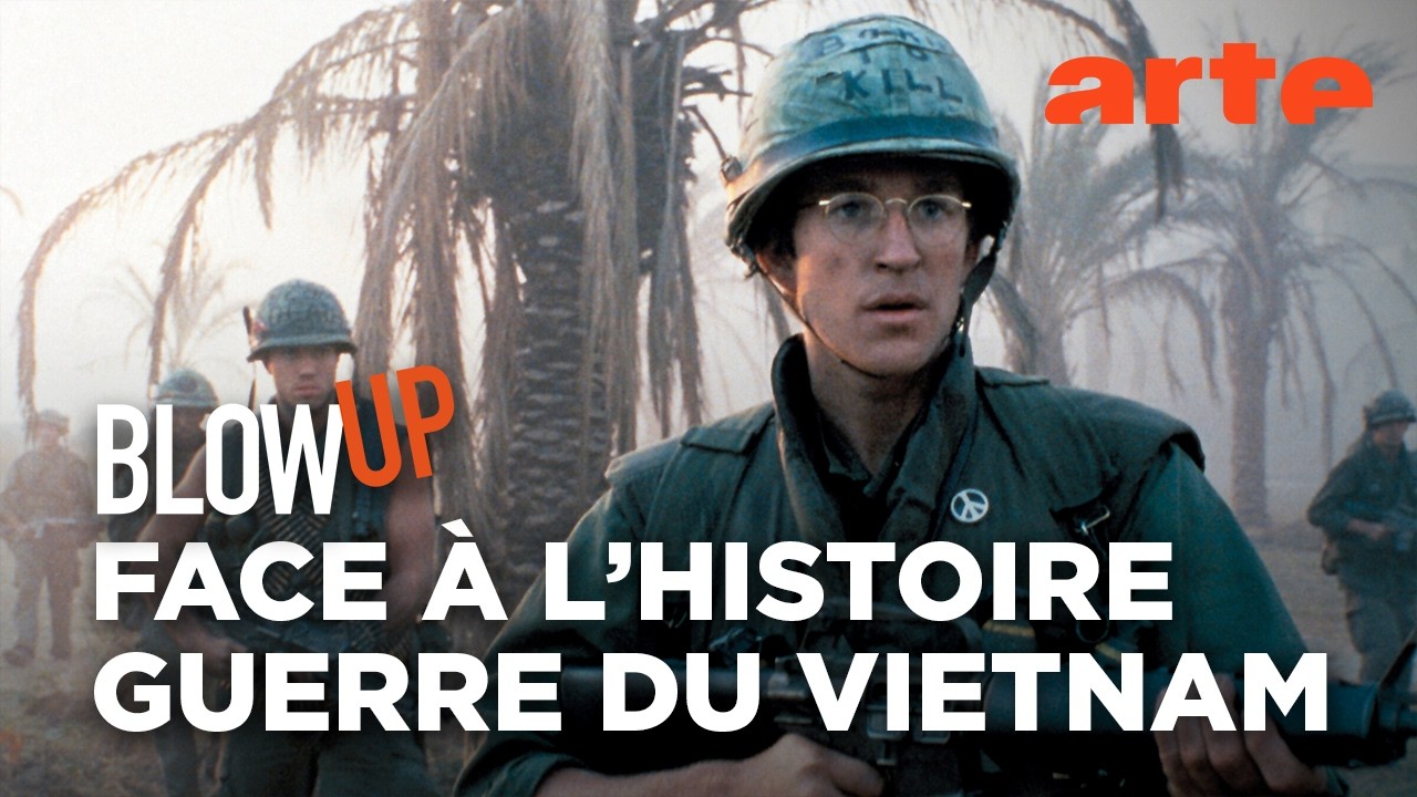 Face à l'Histoire : Guerre du Vietnam - Blow Up - ARTE