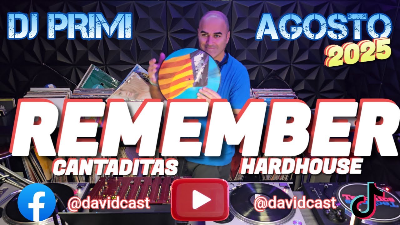 SESION REMEMBER A VINILO DE DJ PRIMI *** AGOSTO 2025 *** HARDHOUSE + CANTADITAS