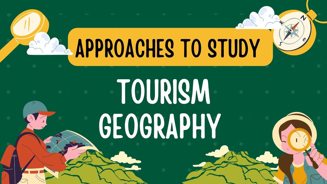 Approaches to Study Tourism Geography || Easy Explanation