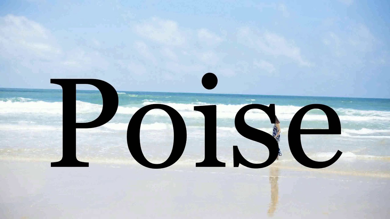 How To Pronounce Poise🌈🌈🌈🌈🌈🌈Pronunciation Of Poise