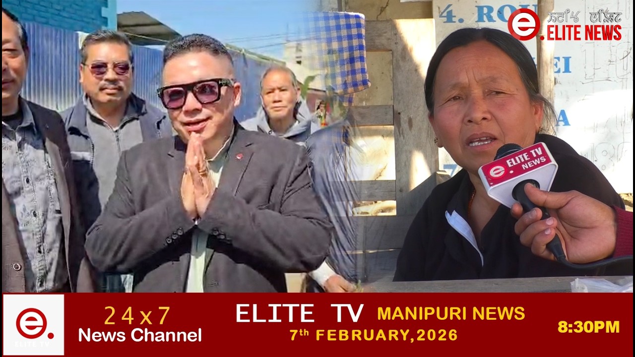 ELITE TV 8:30 PM  MANIPURI NEWS || 7TH  FEBRUARY 2026|| ELITE TV