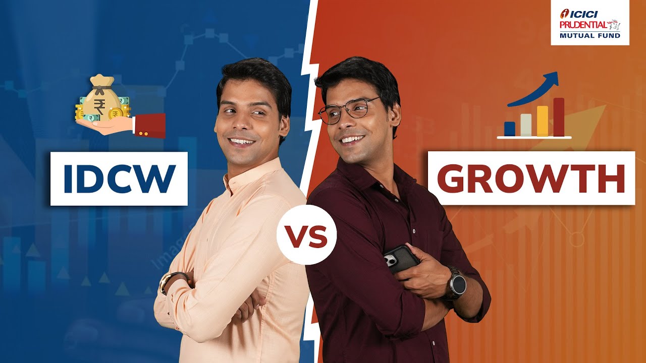 IDCW Vs. Growth: Invest As Per Your Need |  ICICI Prudential Mutual Fund
