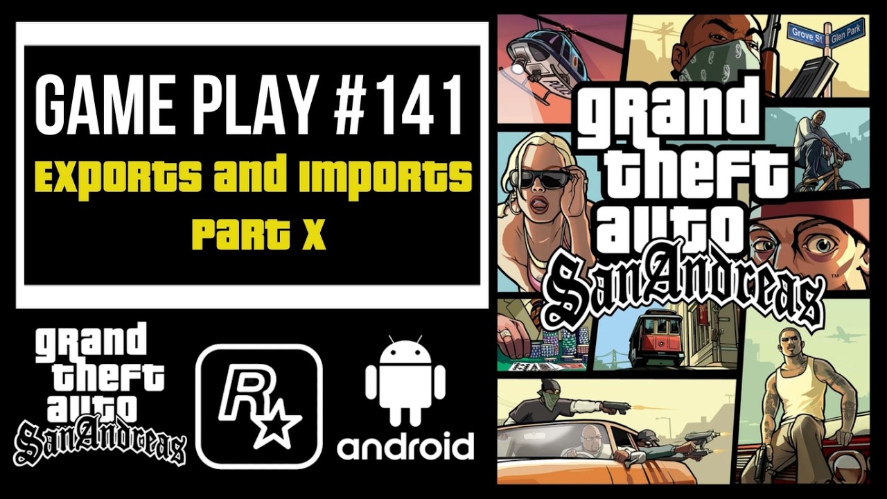 Grand Theft Auto San Andreas| Export and Import Part X | Android |Game Play #141