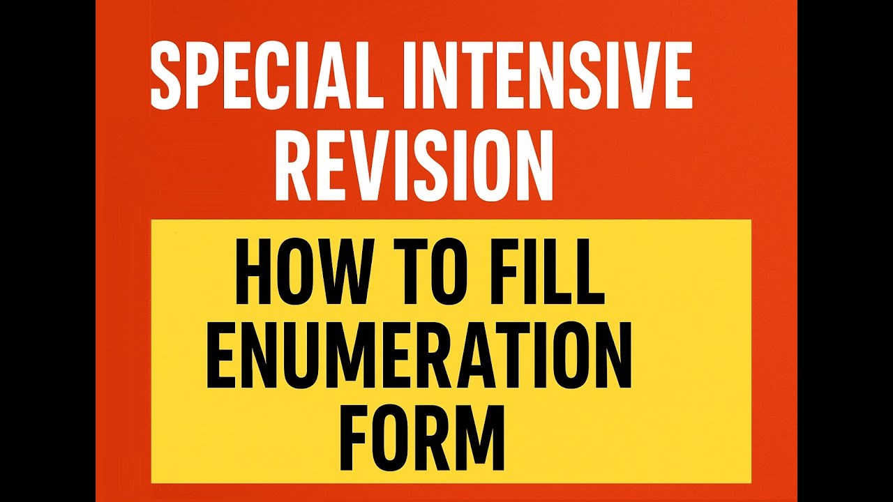 Special Intensive Revision - How to fill Enumeration Form