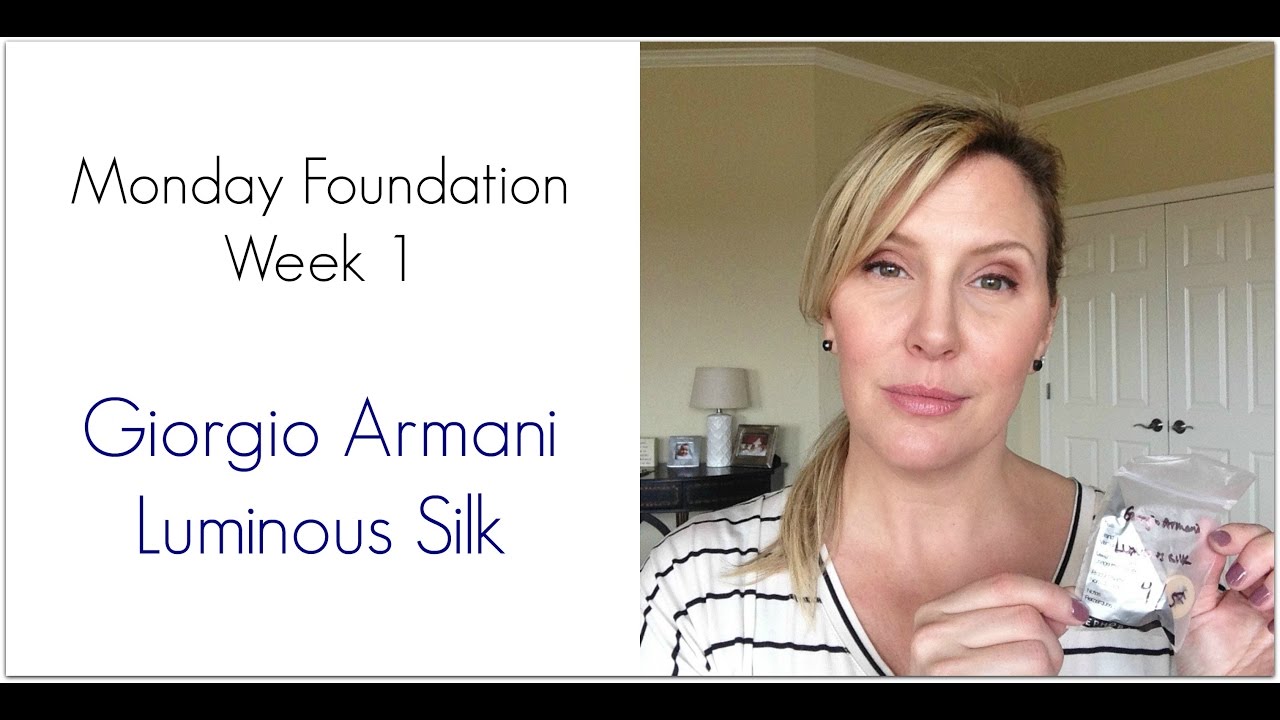 MONDAY FOUNDATION WEEK REVIEW #1 :  Giorgio Armani Luminous Silk