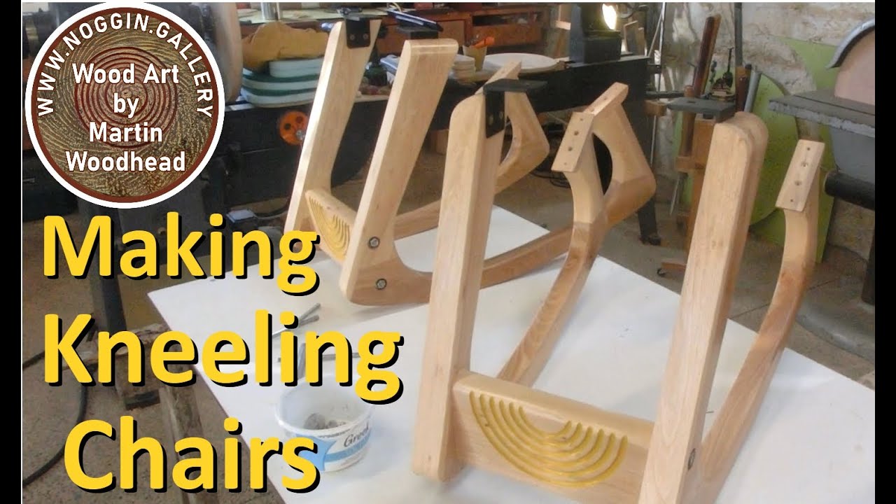 MAKING 2 KNEELING CHAIRS