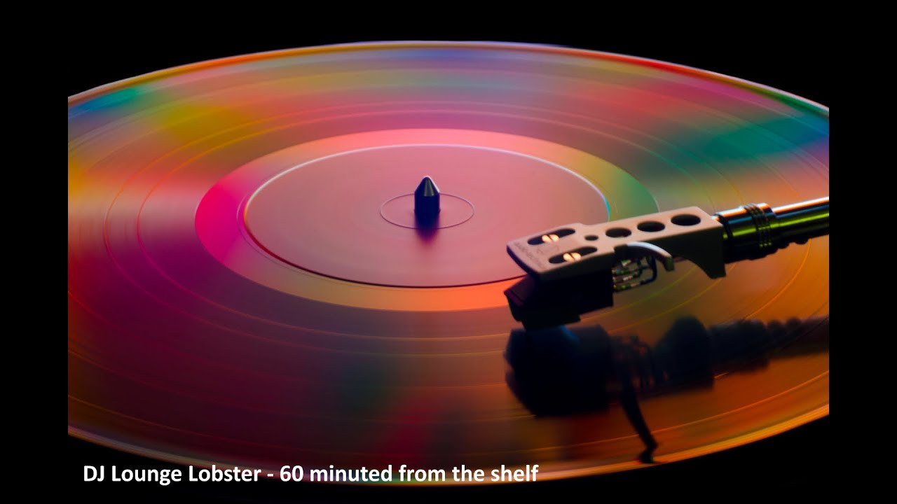 DJ Lounge Lobster - 60 minutes from the shelf (Vinyl DJ-Mix)