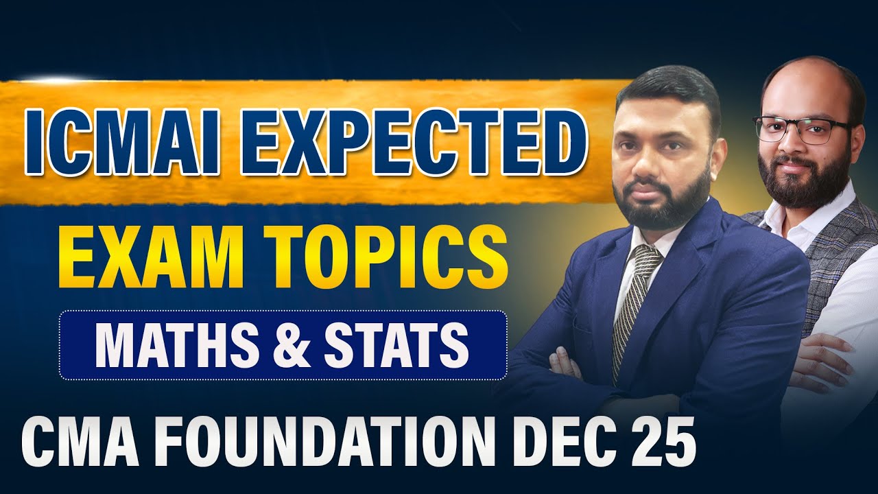 ICMAI Expected Topics CMA Foundation Dec 25 | Maths & Stats | CMA Foundation Maths Strategy